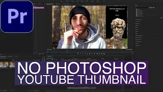 How to create Youtube Thumbnails directly in Adobe Premiere Pro CC (No Photoshop needed!)