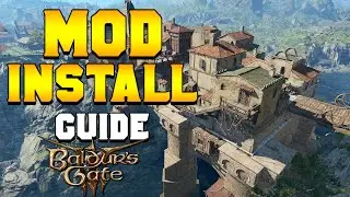 HOW TO: Install Mods Guide for Baldurs Gate 3