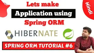 Lets make an application using Spring ORM | Spring ORM Tutorial