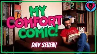 What's YOUR COMFORT COMIC? Day 7 of 31 Days of Comics!