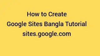 How To Create Google Sites Bangla Tutorial 2022 II Build Google Sites Bangla Tutorial 2023