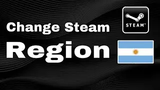 How To Change Steam Region To Argentina (Step By Step)