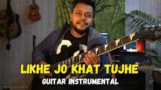 Likhe Jo Khat Tujhe - Electric Guitar | Rock Instrumental Cover | TABS | SOS Music