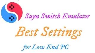 Suyu Switch Emulator Best Settings for Low End PC (2024)