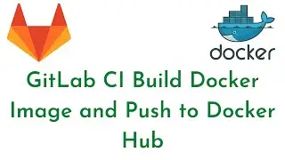 #8:GitLab CI Build Docker Image and Push to Docker Hub | Push Docker Image to Docker Hub GitLab CI
