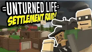 SETTLEMENT RAID - Unturned Life Roleplay #23