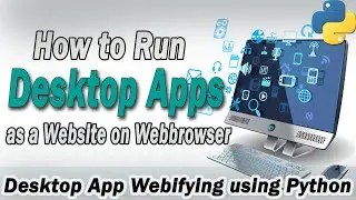 run python Desktop Application on webbrowser as a website || Desktop app webifying ||