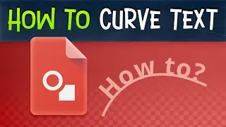 How to Make Curved Text in Google Drawings