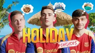 GAVI, PEDRI, TER STEGEN & others pick WHERE & with WHO they would on HOLIDAY this SUMMER 😎☀️🏖️