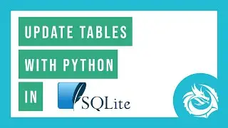 #6 Update Tables & Rows - Learn SQL with SQLite in Python