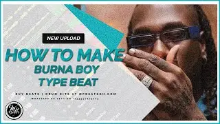 How To Make Burna Boy Type Beat | How To Make Rema Type Beat With Vocals