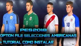 PES 2018/PS4(OPTION FILE SELECCIONES AMERICANAS + TUTORIAL COMO INSTALAR