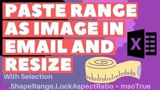 Excel VBA Macro: Resize Range (Table) Pasted As Image In Email Body