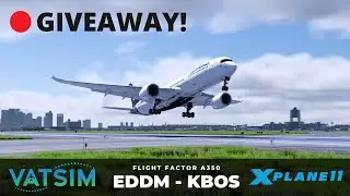 🔴 X-Plane 11 | Flight Factor A350 Long Haul + 2K Sub *GIVEAWAY* | EDDM - KBOS | Vatsim