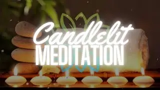 Sounds for the Mind: Serene Spa Ambience with Candlelit Meditation for Deep Relaxation