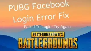 Fix PUBG Failed To Login Try Again Error  While Loging In With Facebook