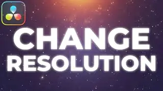 How To CHANGE RESOLUTION In Davinci Resolve Tutorial