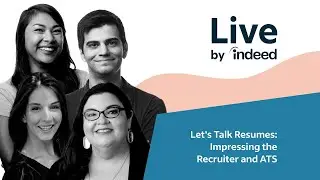 Lets Talk Resumes: Impressing the Recruiter and ATS | Live by Indeed [REPLAY]