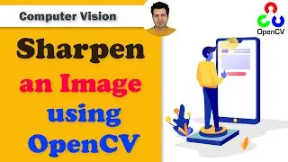 How to Sharpen Image using Python OpenCV ?