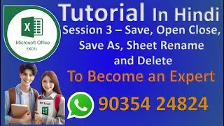 Session 3 - MS Excel Tutorial -  Save-Open-Close-SaveAs-Sheet Rename-Sheet Delete