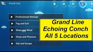 Echoing Tales V - All 5 Grand Line Echoing Tales Conch Locations - Genshin Impact