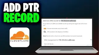 How To Add PTR Record In Cloudflare (Full 2024 Guide)