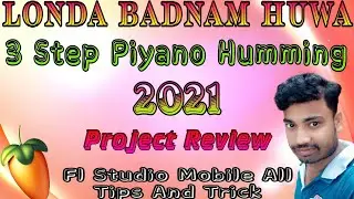 3 Step Piyano Humming Flm Project||Free Flm Project Download||Fl Studio Mobile All Tips and Trick