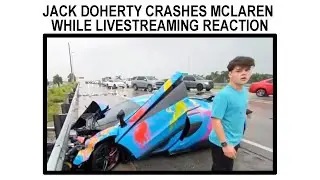 JACK DOHERTY CRASHES MCLAREN WHILE LIVESTREAMING REACTION