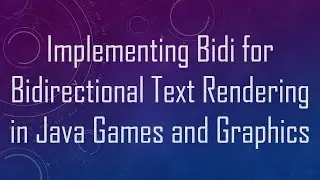 Implementing Bidi for Bidirectional Text Rendering in Java Games and Graphics