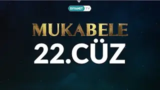 Mukabele - 22. Cüz