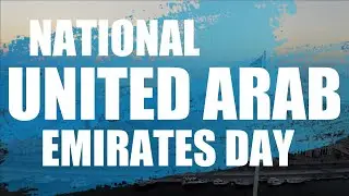 On this day: December 2nd we celebrate National Day of the United Arab Emirates