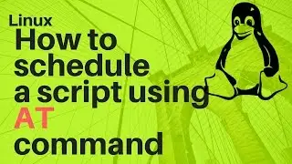 Linux - at command basics | How to schedule a job using 