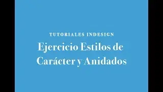 INDESIGN 2018: 5º Estilos de Carácter y Estilos Anidados