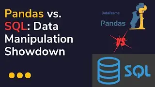 Pandas vs SQL: Data Manipulation Showdown