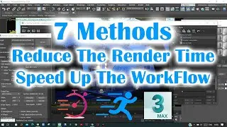 7 Methods To Reduce Render Time And Speed Up The WorkFlow In 3ds Max | 3dsmax Fast Render 🤗🤗