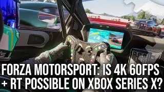 Forza Motorsport: Is 4K 60fps + Ray Tracing Really Possible on Series X?