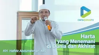 Harta yang Menemani di Dunia dan Akhirat - KH. Hafidz Abdurrahman, MA