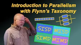 Intro to Parallelism with Flynn's Taxonomy