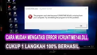 Cara mengatasi error the program cant start because vcruntime140.dll is missing from your computer