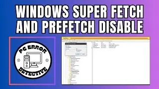 How to Disable Super Fetch and Prefetch in Windows