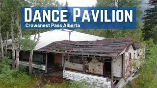Crowsnest Lake Dance Pavilion (Abandoned)