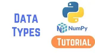 Python NumPy Tutorial For Beginners - Data Types