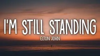 Elton John - Im Still Standing (Lyrics)