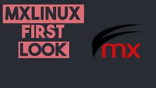 First Look: MX Linux  -- This is Awesome!