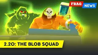 FRAG News 2.20 | The Blob Squad 🎯