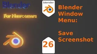 Blender For New Comers- Blender Window Menu: Save Screenshot