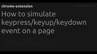 How to simulate keypress/keyup/keydown event on a page 