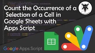 Count  occurrences of a selection in a cell in Google Sheets with Apps Script