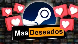 Los 25 Juegos MAS DESEADOS de STEAM