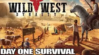 Day One Dynasty Survival | Wild West Dynasty Gameplay | Part 1